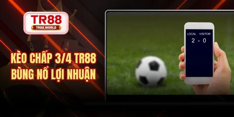 kèo chấp 3/4